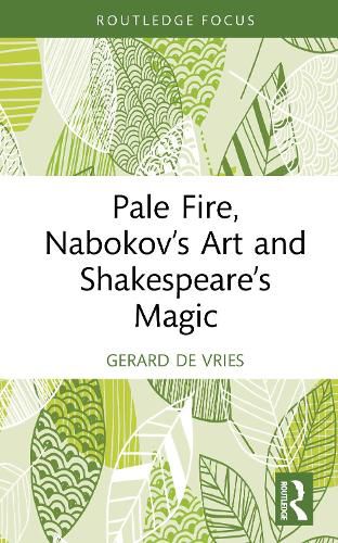 Cover image for Pale Fire, Nabokov's Art and Shakespeare's Magic