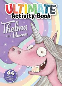 Cover image for Thelma the Unicorn: Ultimate Activity Book
