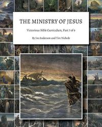 Cover image for The Ministry of Jesus: Victorious Bible Curriculum, Part 7 of 9