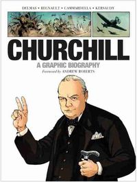 Cover image for Churchill: A Graphic Biography