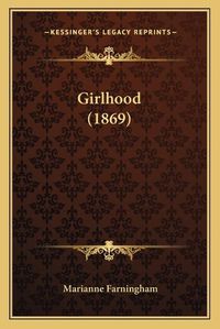 Cover image for Girlhood (1869)