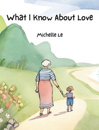 Cover image for What I Know About Love