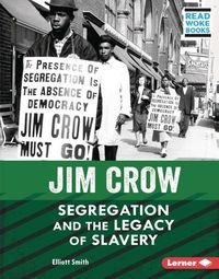 Cover image for Jim Crow: Segregation and the Legacy of Slavery