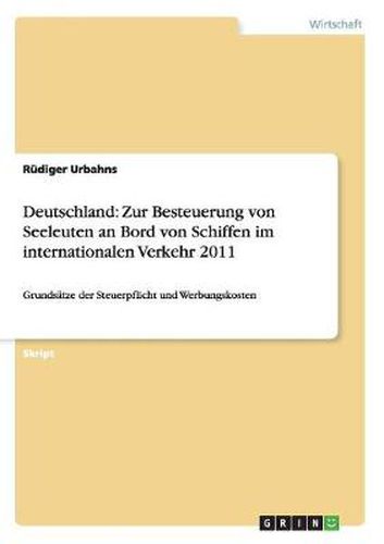 Cover image for Deutschland: Zur Besteuerung von Seeleuten an Bord von Schiffen im internationalen Verkehr 2011: Grundsatze der Steuerpflicht und Werbungskosten