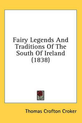 Fairy Legends And Traditions Of The South Of Ireland (1838)