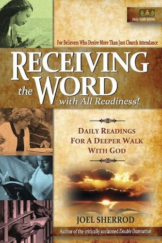 Cover image for Receiving the Word with All Readiness!: Daily Readings for a Deeper Walk with God