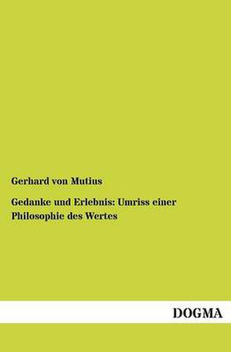 Cover image for Gedanke und Erlebnis: Umriss einer Philosophie des Wertes