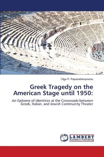 Cover image for Greek Tragedy on the American Stage until 1950