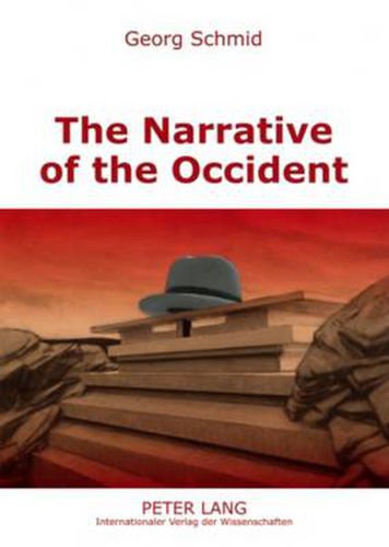 The Narrative of the Occident: An Essay on Its Present State