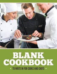 Cover image for Blank Cookbook To Write In For Cooks and Chefs