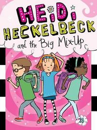 Cover image for Heidi Heckelbeck and the Big Mix-Up: Volume 18
