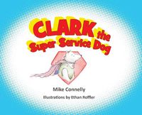 Cover image for Clark the Super Service Dog