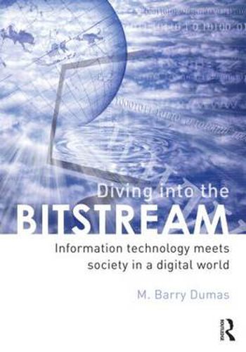 Cover image for Diving into the bitstream: Information technology meets society in a digital world