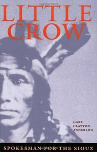 Cover image for Little Crow: Spokesman for the Sioux