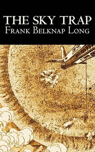 The Sky Trap by Frank Belknap Long, Science Fiction, Fantasy