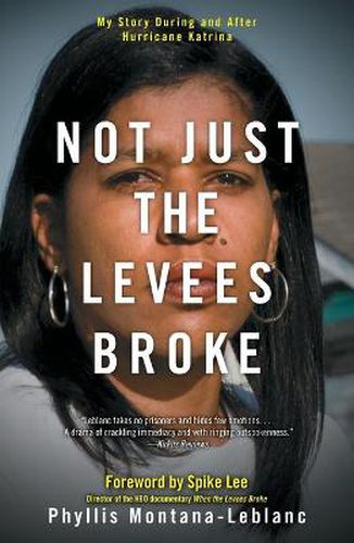 Not Just The Levees Broke: My Story During and After Hurricane Katrina