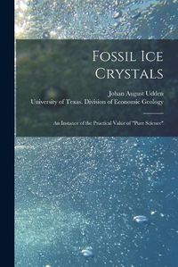 Cover image for Fossil Ice Crystals: an Instance of the Practical Value of Pure Science