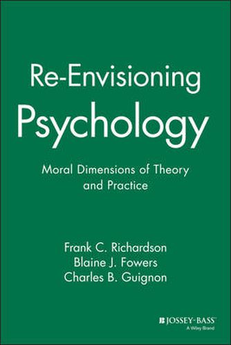 Cover image for Re-envisioning Psychology: Moral Dimensions of Theory and Practice