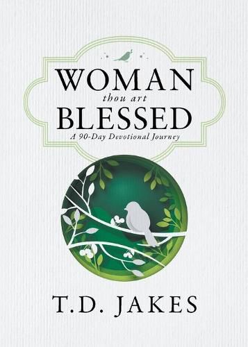 Cover image for Woman, Thou Art Blessed: A 90-Day Devotional Journey