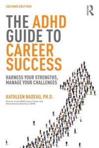 Cover image for The ADHD Guide to Career Success: Harness your Strengths, Manage your Challenges