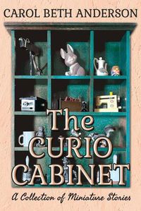 Cover image for The Curio Cabinet: A Collection of Miniature Stories