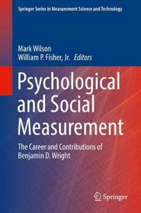 Cover image for Psychological and Social Measurement: The Career and Contributions of Benjamin D. Wright