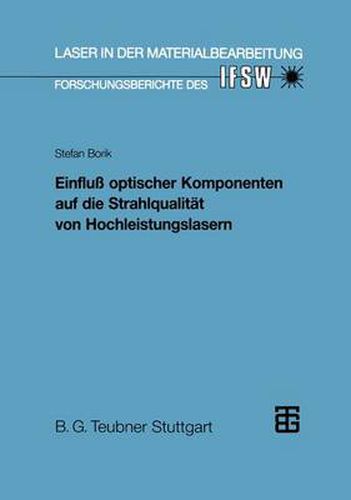 Cover image for Einfluss Optischer Komponenten Auf Die Strahlqualitat Von Hochleistungslasern