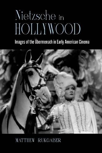 Cover image for Nietzsche in Hollywood: Images of the UEbermensch in Early American Cinema