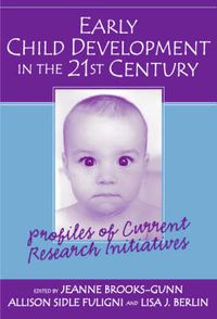 Cover image for Early Child Development in the 21st Century: Profiles of Current Research Initiatives