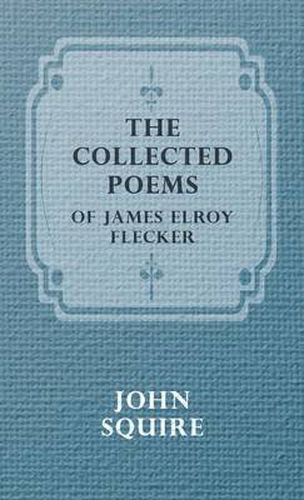 The Collected Poems of James Elroy Flecker