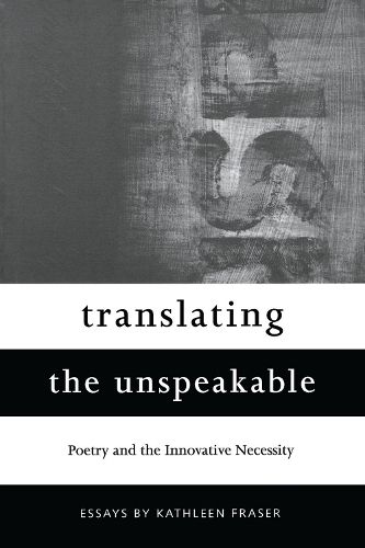 Cover image for Translating the Unspeakable: Poetry and the Innovative Necessity