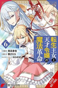 Cover image for The Magical Revolution of the Reincarnated Princess and the Genius Young Lady, Vol. 6 (manga)