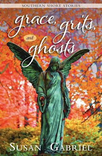 Cover image for Grace, Grits and Ghosts: Southern Short Stories