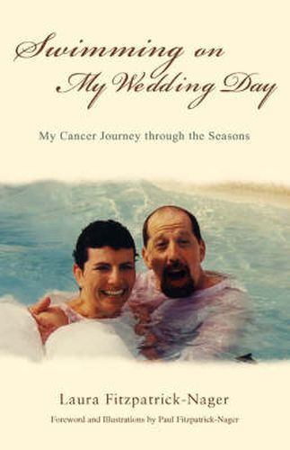 Cover image for Swimming on My Wedding Day: My Cancer Journey Through the Seasons