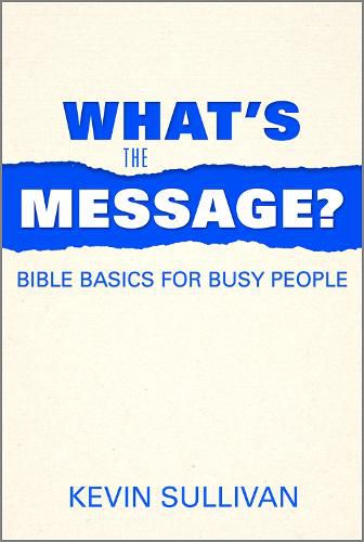 Cover image for What's the Message?: Bible Basics for Busy People
