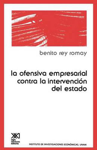 Cover image for La Ofensiva Empresarial Contra La Intervencion de Estado