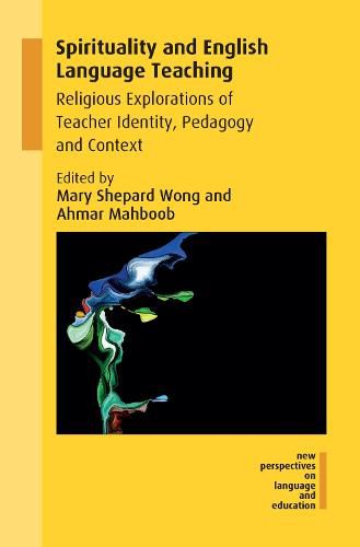 Cover image for Spirituality and English Language Teaching: Religious Explorations of Teacher Identity, Pedagogy and Context