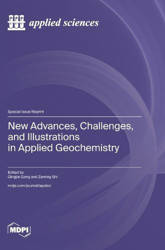 Cover image for New Advances, Challenges, and Illustrations in Applied Geochemistry