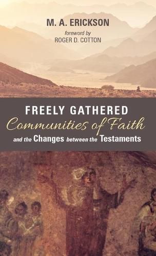 Cover image for Freely Gathered Communities of Faith and the Changes Between the Testaments