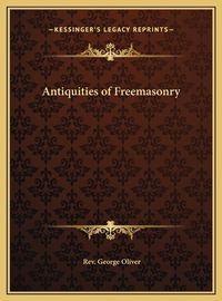 Cover image for Antiquities of Freemasonry