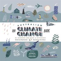 Cover image for The Australian Climate Change Book: Be Informed and Make a Difference