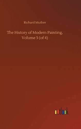 Cover image for The History of Modern Painting, Volume 3 (of 4)