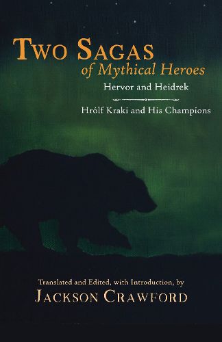 Cover image for Two Sagas of Mythical Heroes: Hervor and Heidrek and Hrolf Kraki and His Champions