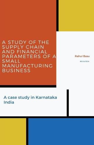 Cover image for A Study of the Supply Chain and Financial Parameters of a Small Manufacturing Business