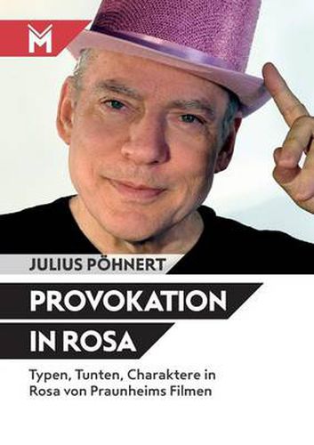 Cover image for Provokation in Rosa: Typen, Tunten, Charaktere in Rosa von Praunheims Filmen