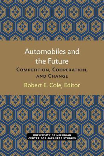 Automobiles and the Future: Competition, Cooperation, and Change