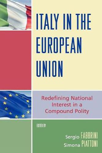 Cover image for Italy in the European Union: Redefining National Interest in a Compound Polity