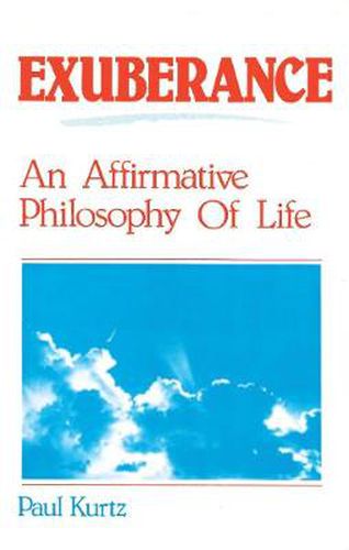 Exuberance: An Affirmative Philosophy of Life