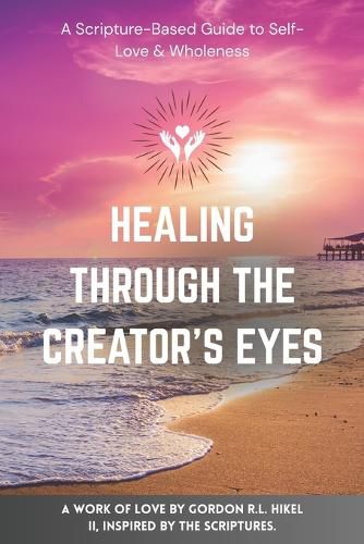 Cover image for Healing Through the Creator's Eyes