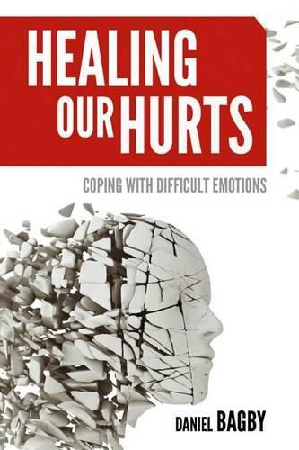 Cover image for Healing Our Hurts: Dealing with Difficult Emotions